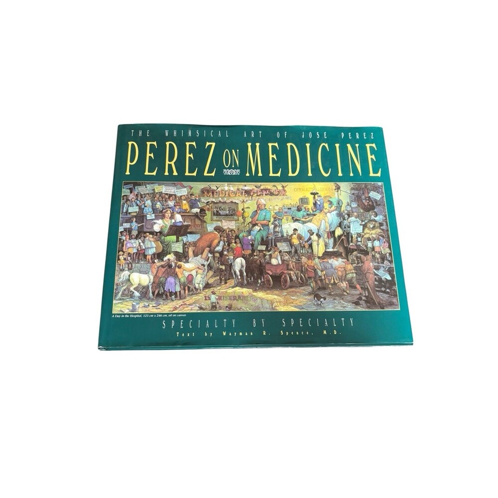 Perez On Medicine by Wayman R. Spence and Jose Perez (1993, Hardcover) First Ed.
